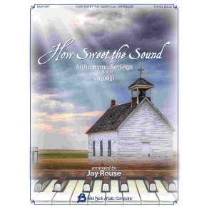 How Sweet the Sound : Five Artful Hymn Settings for Piano