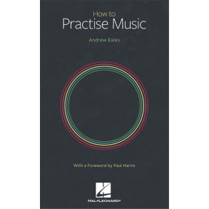 How to Practice Music
