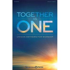 Together As One : Unison Anthems for Worship
