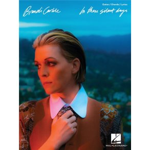 Brandi Carlile - In These Silent Days : Guitar/Chords/Lyrics Edition