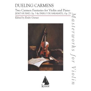 Dueling Carmens: Two Carmen Fantasies : by Hubay and Sarasate for Violin and Piano