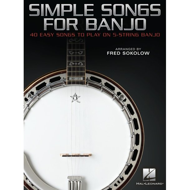 Simple Songs for Banjo : 40 Easy Songs to Play on 5-String Banjo