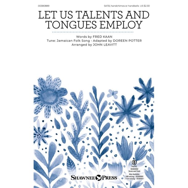 Let Us Talents and Tongues Employ
