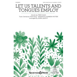 Let Us Talents and Tongues Employ
