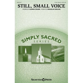 Still, Small Voice : Simply Sacred Choral Series