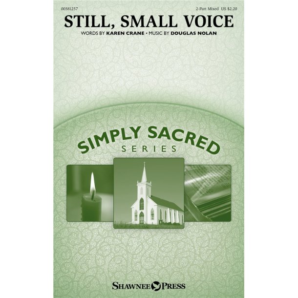 Still, Small Voice : Simply Sacred Choral Series