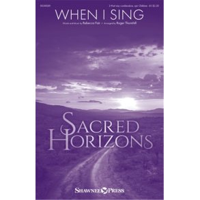 When I Sing : Sacred Horizons Series