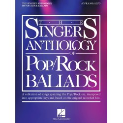 The Singer's Anthology of Pop/Rock Ballads : Soprano/Alto Edition