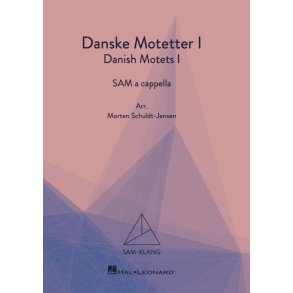 Danske Motetter I/Danish Motets Vol. 1 : SAM-Klang