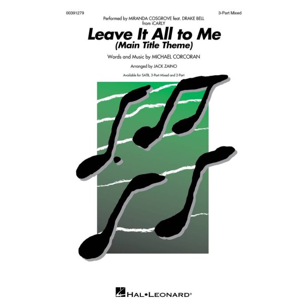 Leave It All to Me (Main Title Theme) : from iCarly