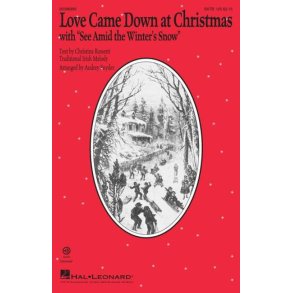 Love Came Down at Christmas : with See Amid the Winter's Snow