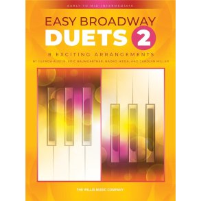 Easy Broadway Duets 2 : Early to Mid-Intermediate Level Duets
