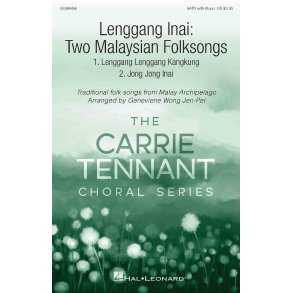 Lenggang Inai: Two Malaysian Folksongs : Carrie Tennant Choral Series