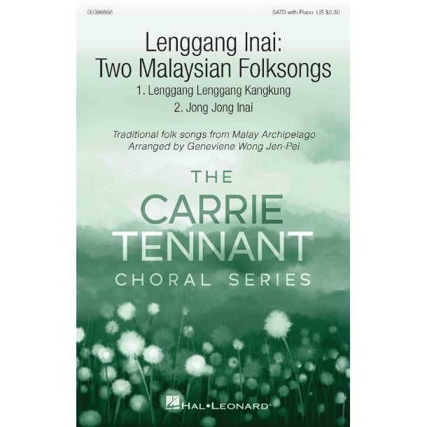Lenggang Inai: Two Malaysian Folksongs : Carrie Tennant Choral Series