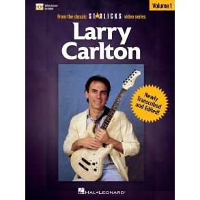 Larry Carlton - Volume 1 : From the Classic Star Licks Video Series Book with Online Audio