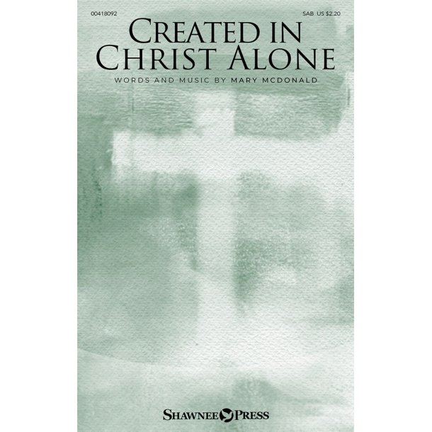 Created in Christ Alone