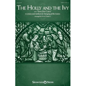 The Holly and the Ivy (with Sans Day Carol) : A Litany and Anthem for Hanging of the Greens