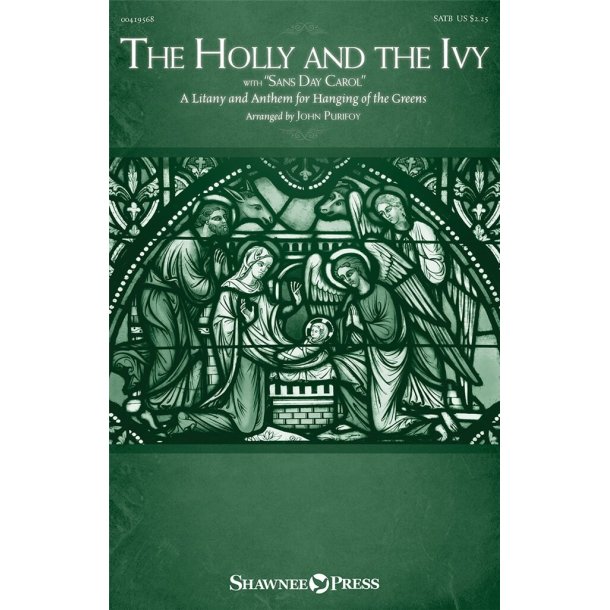The Holly and the Ivy (with Sans Day Carol) : A Litany and Anthem for Hanging of the Greens