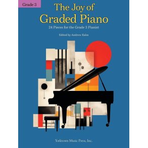 The Joy of Graded Piano - Grade 3 : 24 Pieces for the Grade 3 Pianist