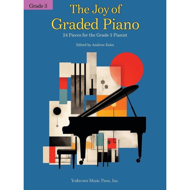 The Joy of Graded Piano - Grade 3 : 24 Pieces for the Grade 3 Pianist