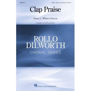 Clap Praise : Rollo Dilworth Choral Series