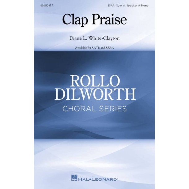 Clap Praise : Rollo Dilworth Choral Series