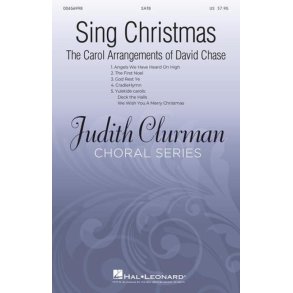 Sing Christmas : The Carol Arrangements of David Chase