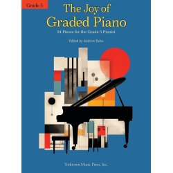 The Joy of Graded Piano - Grade 5 : 24 Pieces for the Grade 5 Pianist