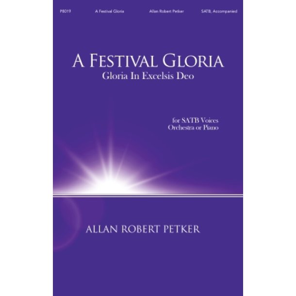 A Festival Gloria : Gloria In Excelsis Deo for SATB Voices Orchestra or Piano
