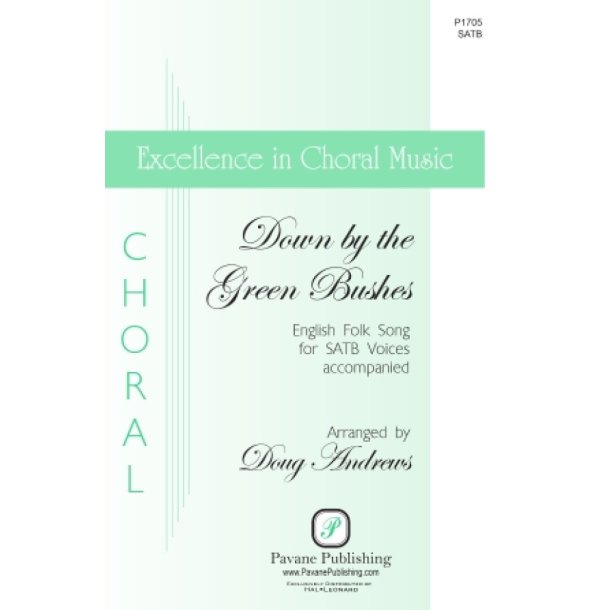 Down by the Green Bushes : English Folk Song Excellence in Choral Music Series
