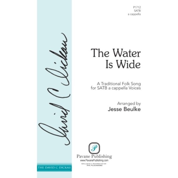 The Water Is Wide : The David C. Dickau Choral Series