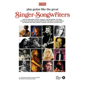 Play Guitar like the Great Singer-Songwriters : 14 In-Depth Lessons with Video Lessons