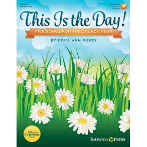 This Is the Day! Five Songs for the Church Year : Book/Online Media