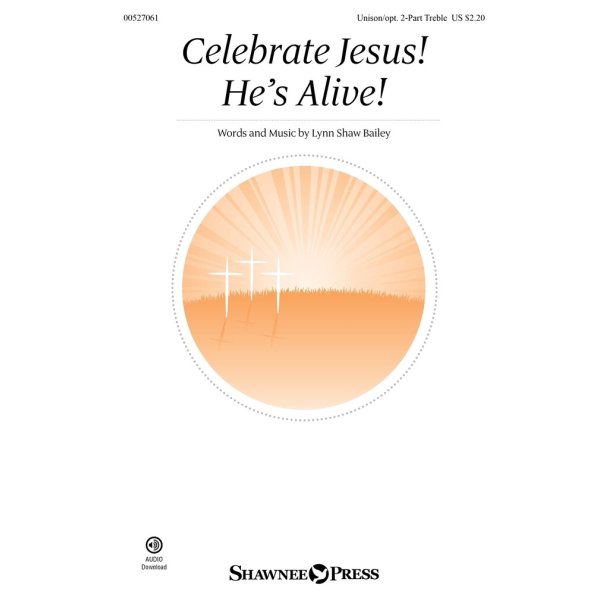 Celebrate Jesus! He's Alive!