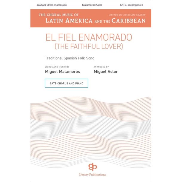 El Fiel Enamorado (The Faithful Lover) : SATB divisi a cappella