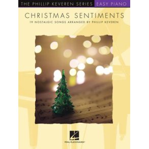 Christmas Sentiments : 19 Nostalgic Songs Arranged by Phillip Keveren