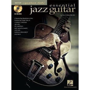 Essential Jazz Guitar : A Step-By-Step Breakdown of Famous Jazz Guitar Styles and Techniques