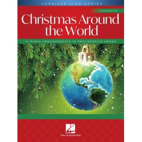 Christmas Around the World : 12 Intermediate Piano Arrangements in Progressive Order Jennifer Linn Series