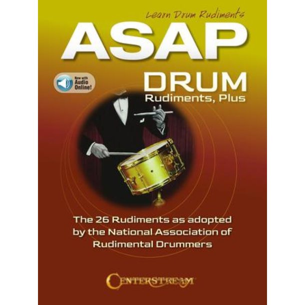 ASAP Drum Rudiments, Plus : The 26 Rudiments As Adopted by the National Association of Rudimental Drummers