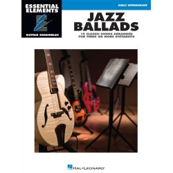 Essential Elements Guitar Ens - Jazz Ballads : 15 Classic Songs Arranged for Three or More Guitarists