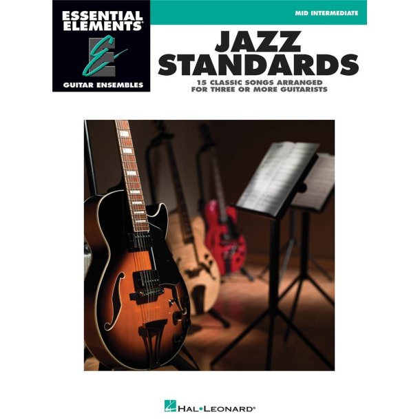 Essential Elements Guitar Ens - Jazz Standards : 15 Jazz Classics Arranged for Three or More Guitarists