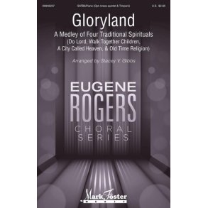 Gloryland : A Medley Of 4 Traditional Spirituals For Choir, Brass Quintet And Timpani