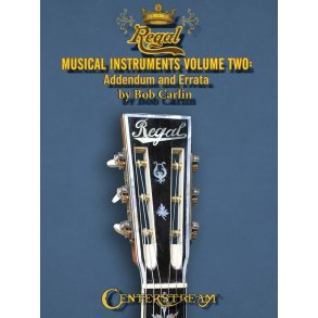 Regal Musical Instruments : Volume 2: Addendum and Errata