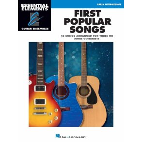First Popular Songs Early Intermediate : 15 Songs Arranged for Three or More Guitarists Essential Elements Guitar Ensemble Series