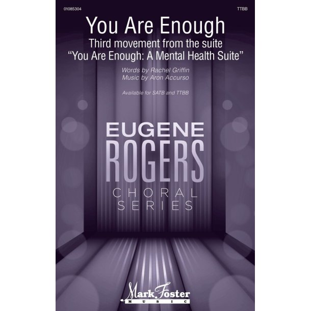 You Are Enough : (Third Movement from You Are Enough: A Mental Health Suite) Eugene Rogers Choral Series