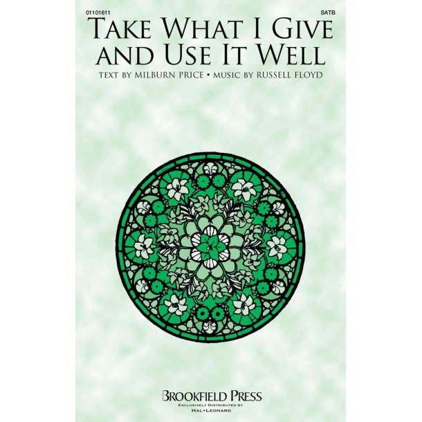 Take What I Give and Use It Well