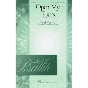 Open My Ears : Psallite Choral Series
