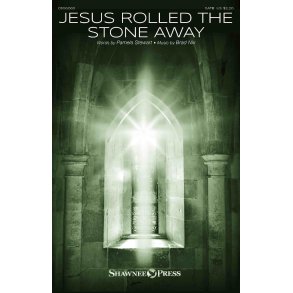 Jesus Rolled the Stone Away