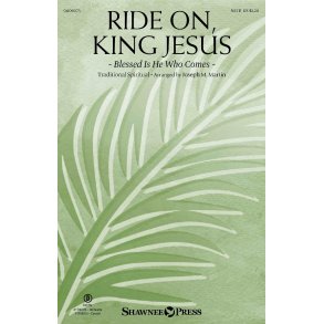 Ride On, King Jesus : Blessed Is He Who Comes