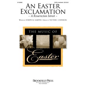 An Easter Exclamation : A Resurrection Introit